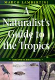 Look at "A Naturalist's Guide to the Tropics" on Amazon